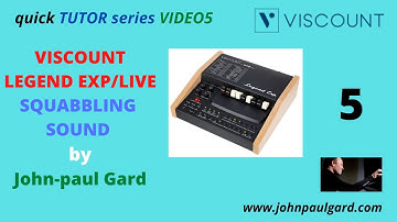 Viscount Legend EXP/Live  SQUABBLING SOUND - Quick Tutorials - Video 5 - John-paul Gard - Legend