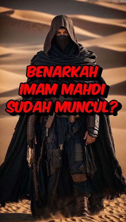 benarkah Imam mahdi sudah muncul? berikut adalah 5 tanda-tandanya