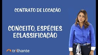 Contrato de Locação - Conceito, Espécies e Classificação