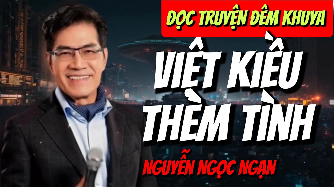 Đọc Truyện Đêm Khuya | VIỆT KIỀU THÈM TÌNH - Quá Hay Nghe Ngay