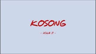 Dewa 19 - Kosong - Lirik Lagu