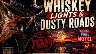 40 Minutes of Deep Texas Country for Broken Hearts 🤠🔥