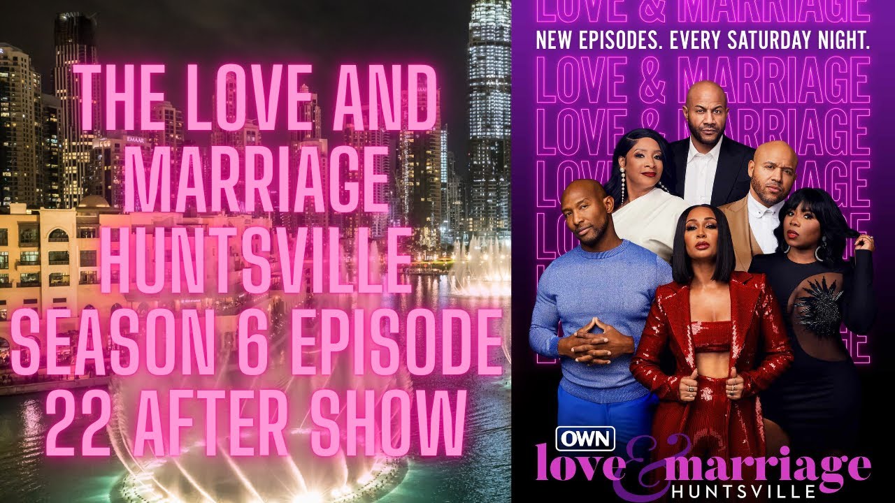 Love and Marriage Huntsville Season 6 Episode 22 After Show- Braylon