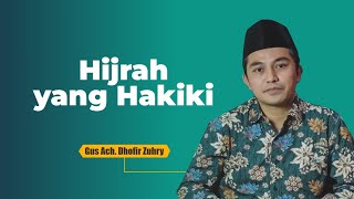 🔴 The True Hijrah | The Hijrah of Prophet Muhammad (peace be upon him) to Medina | Gus Dhofir Zuhry