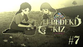 Pigment Tepedeki Kız Bölüm 7