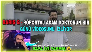 BARIŞ G - DOKTORUN BİR GÜNÜ İZLİYOR !!! (RÖPORTAJ ADAM)