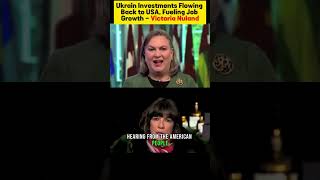 Ukrain Investments Flowing Back to USA, Fueling Job Growth - Victoria Nuland (Is This True ?)