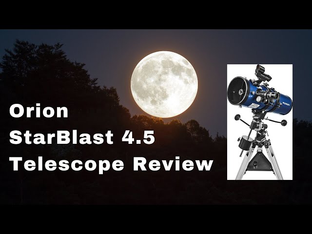 Orion StarBlast Telescope Review (4.5″ and 6″)