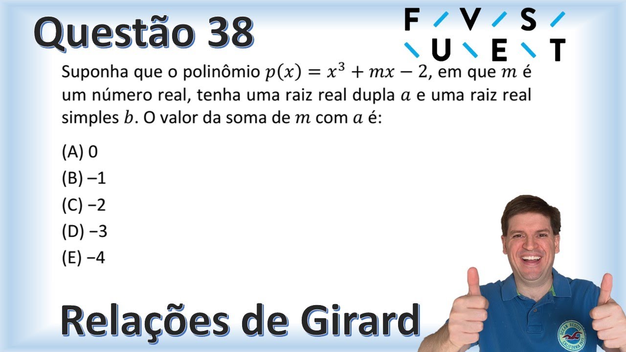 Suponha que o polinômio 𝑝𝑥 = 𝑥3 + 𝑚𝑥 − 2, em que 𝑚 é um número real, tenha uma raiz real dupla