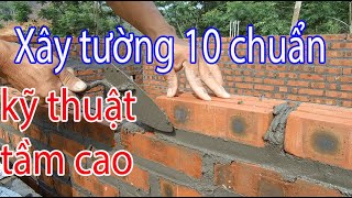KỸ THUẬT XÂY TƯỜNG 10 CHUẨN Ở TẦM CAO |Trần Đại TV. 10 STANDARD CONSTRUCTION TECHNIQUES IN HIGH RISE