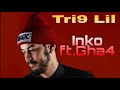 Gha4 Tri9 Lil Ft Inkonnu Gha4 Tri9 Lil Ft Inkonnu