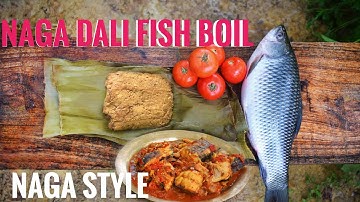 Fish Boil with Naga Dali | Naga Style Akhuni Special | Boiled Fish Curry Traditional#recipe#food 