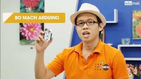 Bài 2 : Sơ Lược Về Arduino