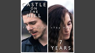 Castle On the Hill / 7 Years