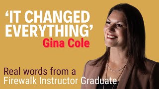 This Firewalk Instructor Training Changed My Life | Gina’s Unforgettable Experience
