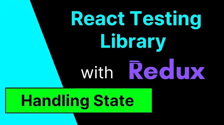 Handling State - React Testing Library - Redux