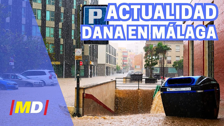 ALERTA en ANDALUCÍA: ¡Graves inundaciones por la DANA en la provincia de MÁLAGA!