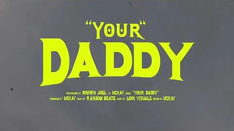 Uche x Brown Joel - your daddy (viral video)