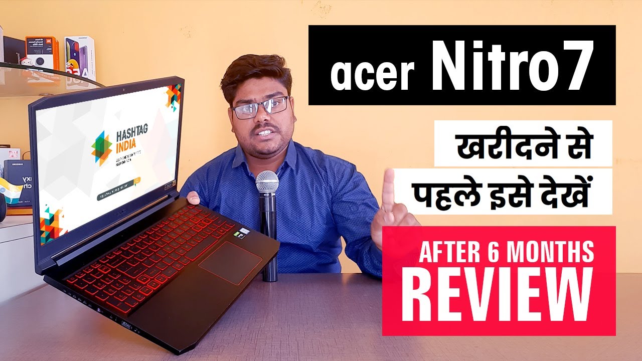 Acer Nitro 7 Reviews | After 6 Months Unboxing And Reviews | In Hindi |  Unpacking | Hashtag India - Youtube