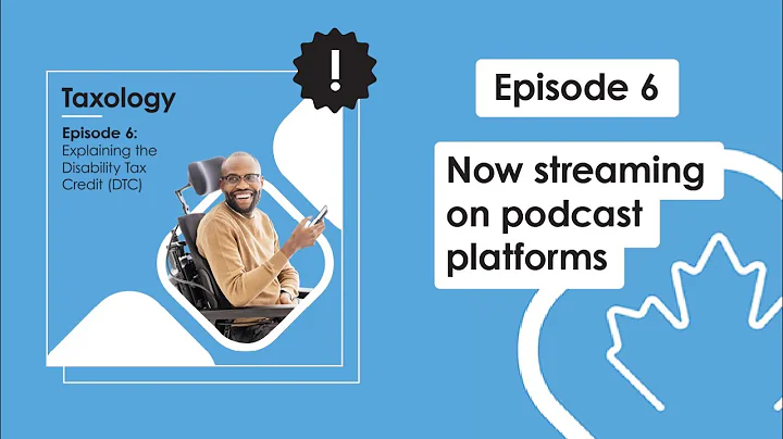 Taxology – Episode 6: Explaining the Disability Tax Credit