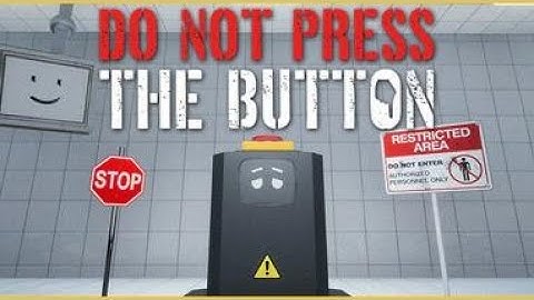 Do Not Press The Button (Or You
