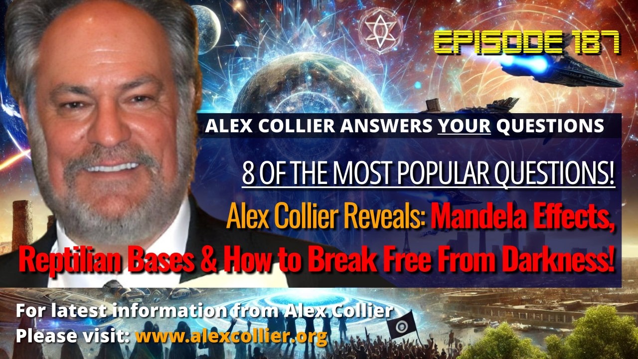Alex Collier Reveals Mandela Effects, Reptilian Bases & How to Break Free From Darkness !8-10-26