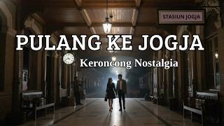 Pulang Ke Jogja - Keroncong Modern Nostalgia