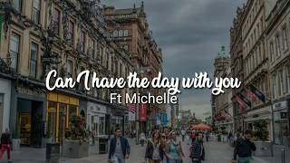 Can I Have The Day With You (LYRICS) - Sam Ock Ft Michelle | Terbaru
