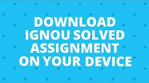 Download IGNOU Solved Assignment on your Android Device
