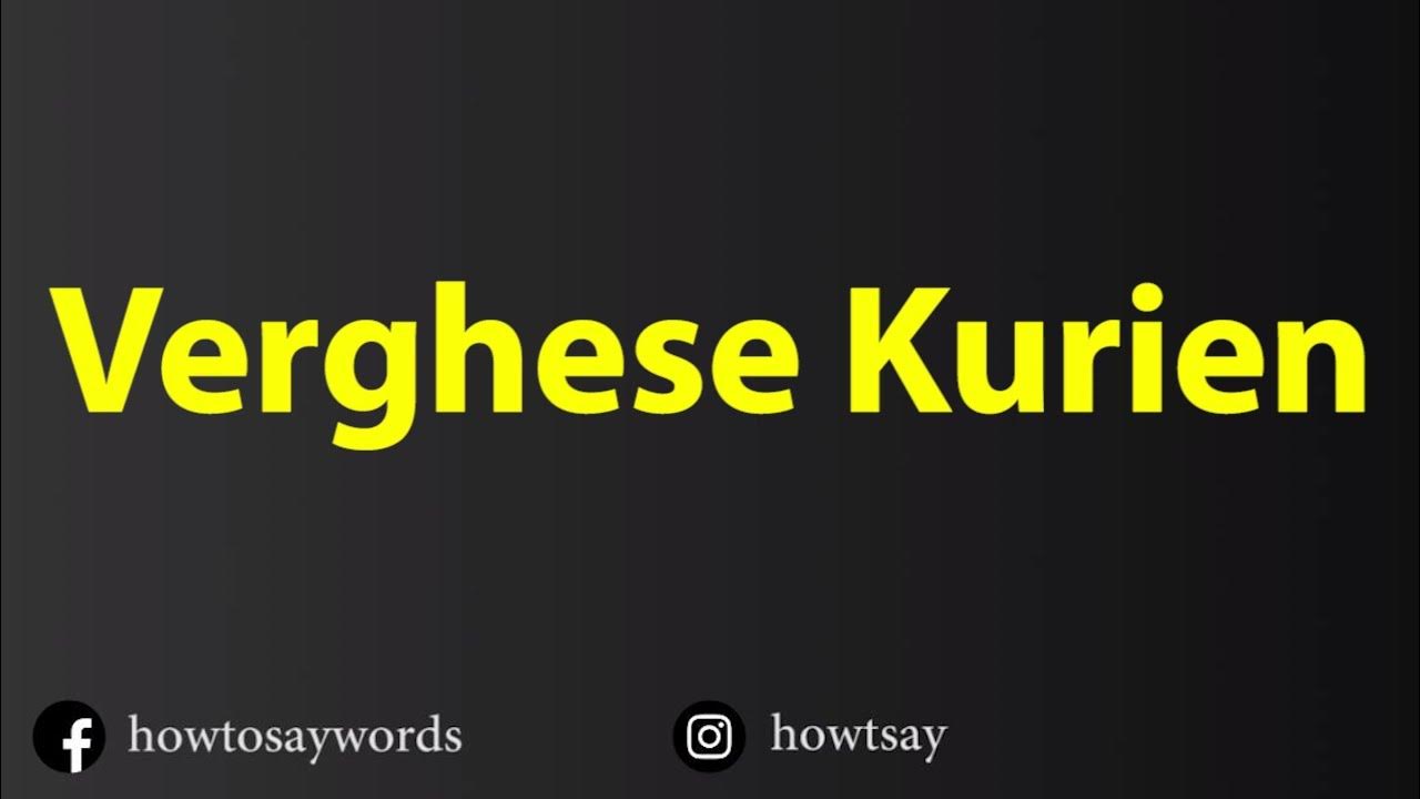 How To Pronounce Verghese Kurien YouTube