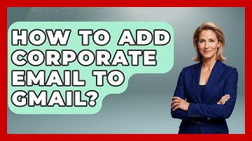 How To Add Corporate Email To Gmail? - TheEmailToolbox.com