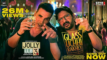 Glass Uchhi Rakhey (Song) Akshay Kumar, Arshad Warsi | Vikram Montrose, Meggha Bali | Jolly LLB 3
