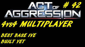 Act Of Aggression : 4vs4 Multiplayer : # 42