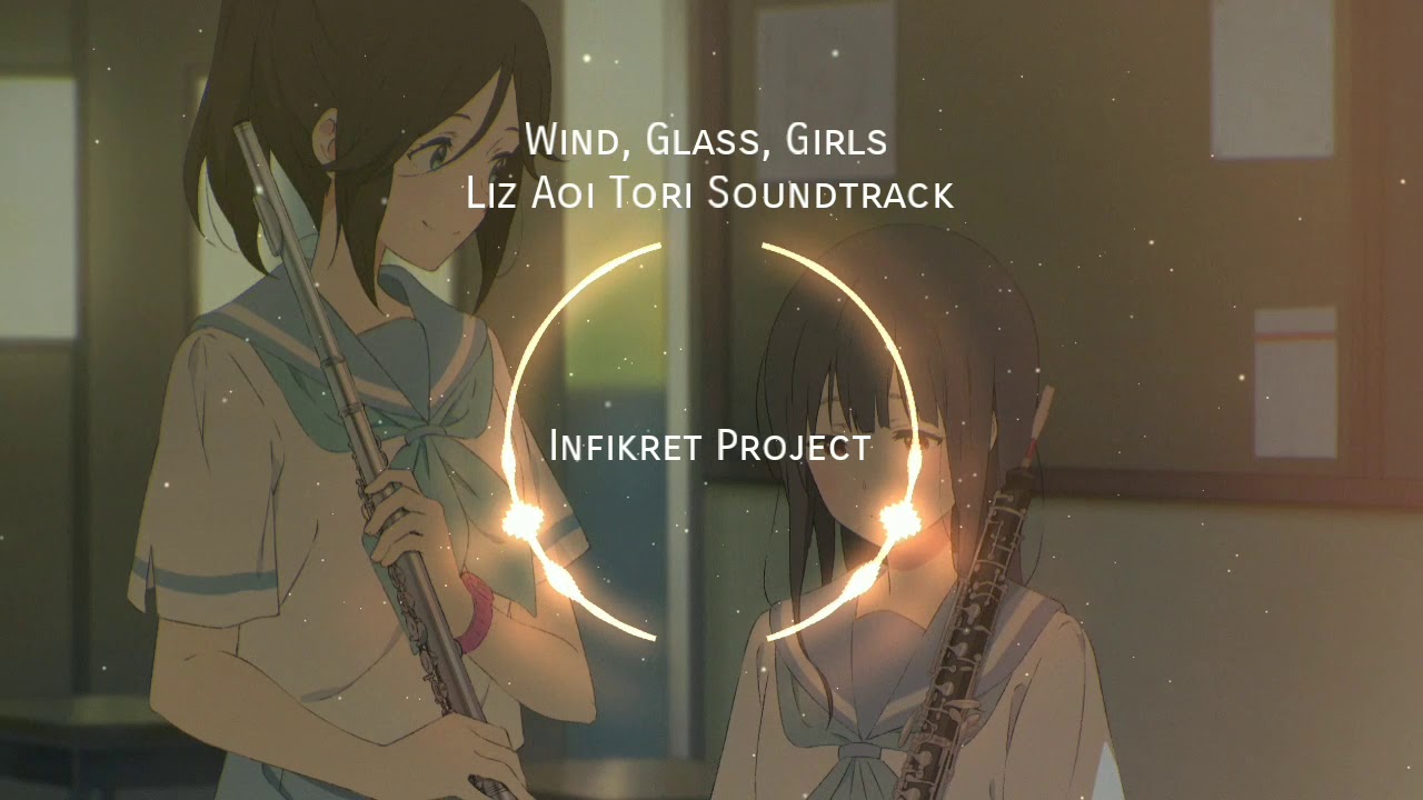 Wind Glass Girls Liz To Aoi Tori Soundtrack Youtube Wind Glass Girls Liz To Aoi Tori Soundtrack Youtube