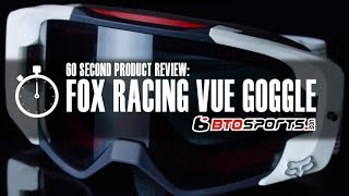 Fox Racing VUE Goggle | BTOSports.com 60 Second Product Review
