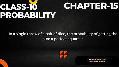 In a single throw of a pair of dice, the probability of getting the sum a perfect square is
