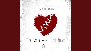 Broken Yet Holding On