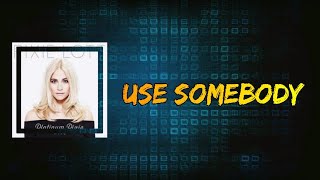 Pixie Lott - Use Somebody (Lyrics)