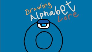 O |Drawing Alphabet Lore|