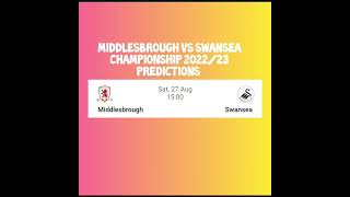 Middlesbrough Vs Swansea Championship 202223 Predictions