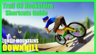 Lonely Mountains: Downhill Trails 03 Rockstairs  Shortcuts  |  GRATERHORN Guide PC Xbox PS4