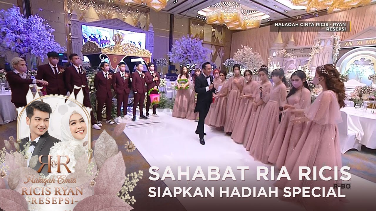 BRIDESMAID DAN GROOMSMEN SIAPKAN HADIAH SPECIAL BUAT RICIS | HALAQAH CINTA RICIS RYAN RESEPSI