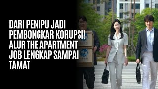 DARI PENIPU JADI PEMBONGKAR KORUPSI Perjalanan Hae-kang 1 12 The Apartment Job FULL RECAP
