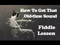 How to Get that Old-time Sound - Technique Lesson