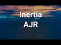 Ajr  inertia lyrics