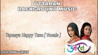 Uttaran Soundtrack Full [ Happy tapasya tune   Vocal   Instrument ] & Tittle Song