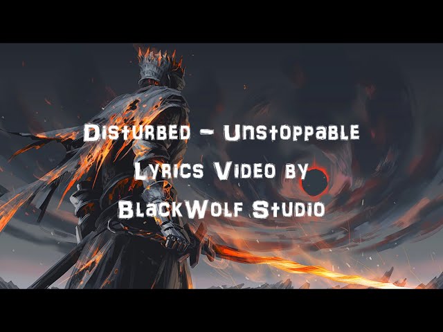 Disturbed - Unstoppable (Lyrics) class=