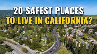 20 Safest Places to Live in California