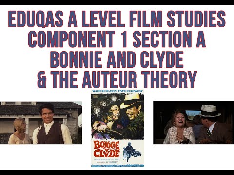 Eduqas A-Level Film Studies Component 1 Bonnie x Clyde And The Auteur Theory