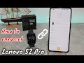 How to connect Lenovo S2 Pro with Lenovo Android App